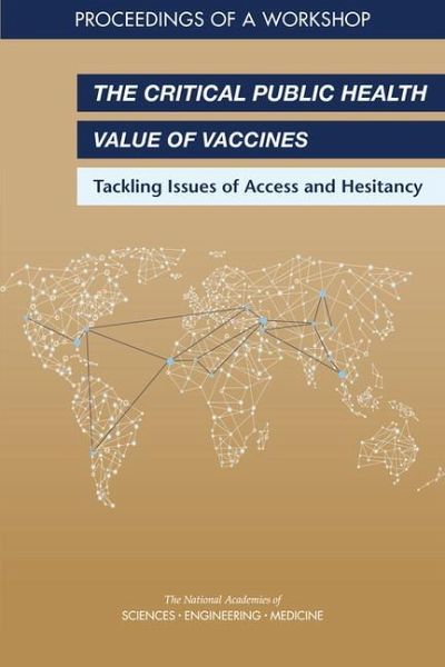 The Critical Public Health Value of Vaccines The Critical Public Health Value of Vaccines