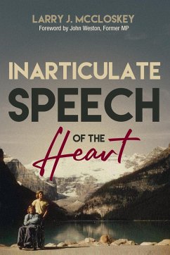 Inarticulate Speech of the Heart - McCloskey, Lawrence (Larry) J