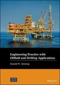 Engineering Practice with Oilfield and Drilling Applications - Dareing, Donald W.