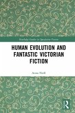 Human Evolution and Fantastic Victorian Fiction (eBook, ePUB)