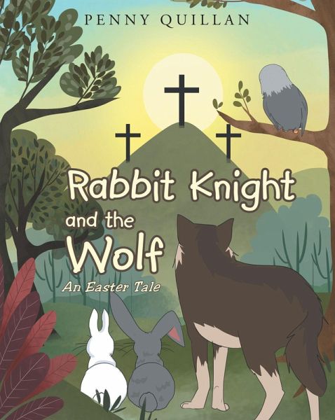 Rabbit Knight and the Wolf: An Easter Tale (eBook, ePUB) Rabbit Knight and the Wolf: An Easter Tale (eBook, ePUB)