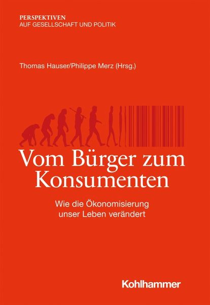 Vom Bürger zum Konsumenten (eBook, ePUB) Vom Bürger zum Konsumenten (eBook, ePUB)