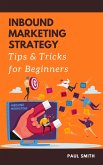 Inbound Marketing Strategy Tips and Tricks for Beginners (eBook, ePUB)