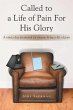 Called to a Life of Pain For His Glory... - Bild 1