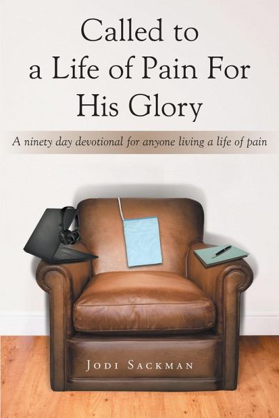 Called to a Life of Pain For His Glory (eBook, ePUB)