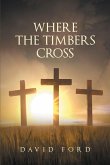 Where the Timbers Cross (eBook, ePUB)