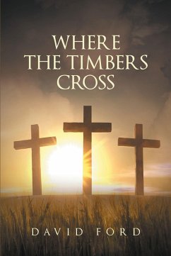 Where the Timbers Cross (eBook, ePUB) - Ford, David
