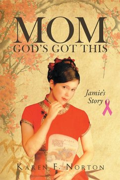 Mom, God's Got This: Jamie's Story (eBook, ePUB) - Norton, Karen F.