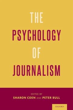 The Psychology of Journalism - Coen, Sharon; Bull, Peter