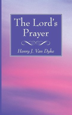 The Lord's Prayer - Dyke, Henry J. Van