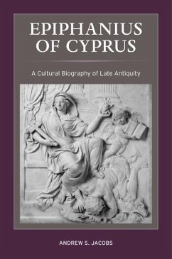 Epiphanius of Cyprus - Jacobs, Andrew S.
