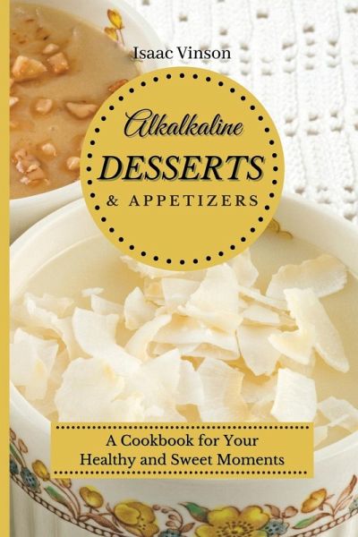Alkaline Dessert and Appetizers Alkaline Dessert and Appetizers