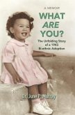 What Are You? The Unfolding Story of a 1943 Bi-ethnic Adoption