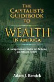 The Capitalist's Guidebook to Wealth in America: A Comprehensive Index for Building an Affluent Future