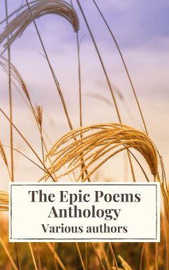 The Epic Poems Anthology : The Iliad, The Odyssey, The Aeneid, The Divine Comedy... (eBook, ePUB) - Homer; Virgil; Alighieri, Dante; Shakespeare, William; Milton, John; Icarsus