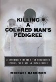 Killing a Colored Man's Pedigree (eBook, ePUB)