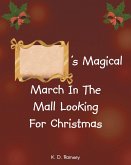 's Magical March In The Mall Looking For Christmas (eBook, ePUB)