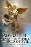 My Battle Against the Invisible World of Evil (eBook, ePUB)