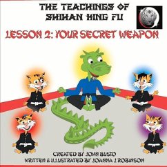 The Teachings of Shihan King Fu Lesson 2: Your Secret Weapon: Volume 2 - Busto, John