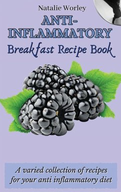 Anti-Inflammatory Breakfast Recipe Book - Worley, Natalie