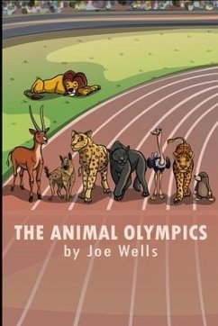 The Animal Olympics. - Wells, Joe