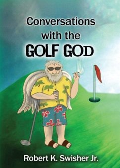 Conversations With The Golf God - Swisher, Robert Keim