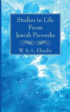 Studies in Life From Jewish Proverbs - Elmslie, W. A. L.