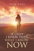 If Only I knew Then What I Know Now (eBook, ePUB)