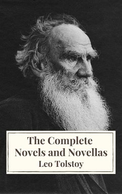 Leo Tolstoy: The Complete Novels and Novellas (eBook, ePUB) - Tolstoy, Leo; Icarsus