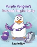 Purple Penguin's Perfect Purple Party (eBook, ePUB)