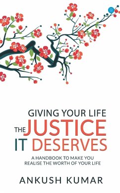 Giving your life The Justice it Deserves - Kumar, Ankush