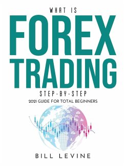 What is Forex Trading Step-by-Step - Levine, Bill