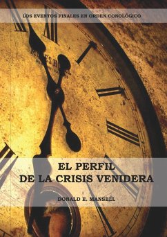 El Perfil de la Crisis Venidera - Mansell, Donald E.