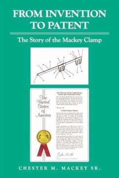 From Invention to Patent: The Story of the Mackey Clamp - Mackey, Chester M.