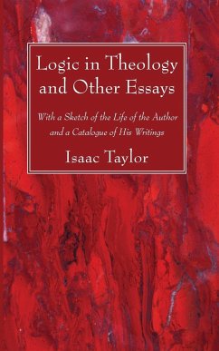 Logic in Theology and Other Essays - Taylor, Isaac