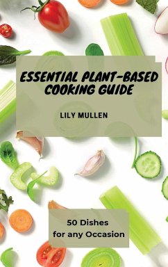 Essential Plant-Based Cooking Guide - Mullen, Lily