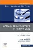 Common Pediatric Issues, an Issue of Primary Care: Clinics in Office Practice