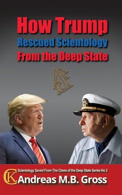 How Trump Rescued Scientology from the Deep State - Gross, Andreas M. B.