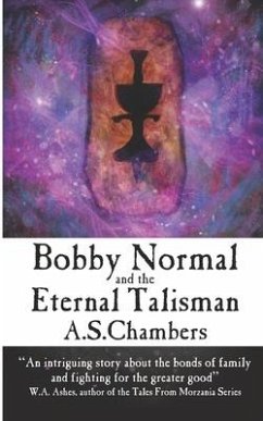 Bobby Normal and the Eternal Talisman - Chambers, A. S.