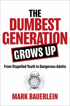 The Dumbest Generation Grows Up - Bauerlein, Mark