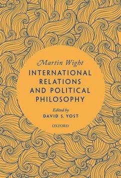 International Relations and Political Philosophy - Wight, Martin