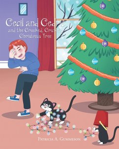 Cecil and Cedric and the Crooked, Crickety Christmas Tree (eBook, ePUB) - Gummeson, Patricia A.