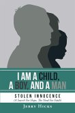 I Am A Child, A Boy, And A Man (eBook, ePUB)
