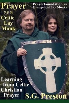 Prayer as a Celtic Lay Monk: Learning from Celtic Christian Prayer - Preston, S. G.