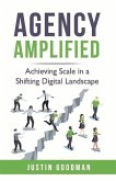 Agency Amplified: Achieving Scale in a Shifting Digital Landscape