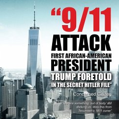 9/11 Attacks... First African-American President...Trump Foretold in the Secret Hitler Files - Citizen, Concerned
