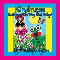 Kindness Is Always The Very Best Policy! - Dyan, Penelope