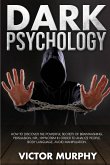 Dark Psychology: Discover How to Avoid Manipulation, the Powerful Secrets of Brainwashing, Persuasion, NPL, Hypnotism in Order to Analy