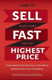 How to Sell Your Home Fast for the Highest Price: Timeless Methods That Work Even in a Slow Market