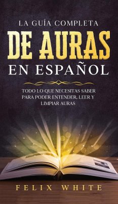 La Guía Completa de Auras en Español - White, Felix